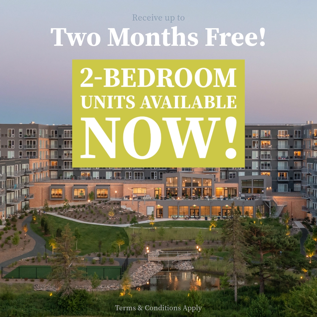 Receive up to Two Months Free! 2-bedroom units available NOW! Terms & Conditions apply.