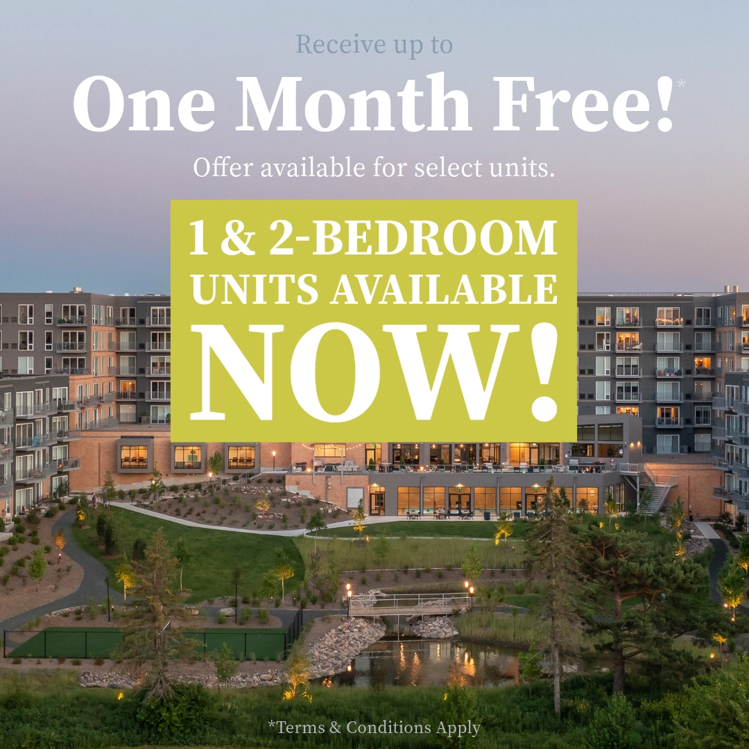 Receive up to One Month Free!* Offer available for select units. 1 & 2-Bedroom units available NOW! *Terms & Conditions apply.